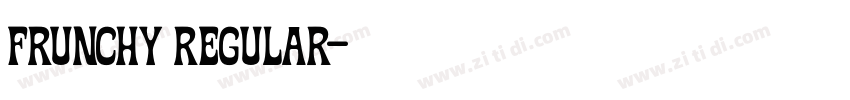 Frunchy Regular字体转换 Frunchy Regular字体转换